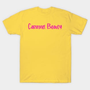 Caramel Beauty- naturally tan babes T-Shirt